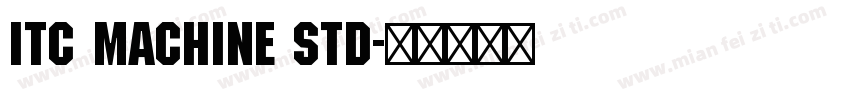 ITC Machine Std字体转换